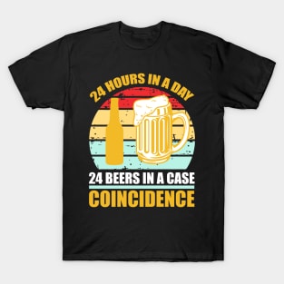 24 hours in a day 24 beers in a case Coincidence T Shirt For Women Men T-Shirt